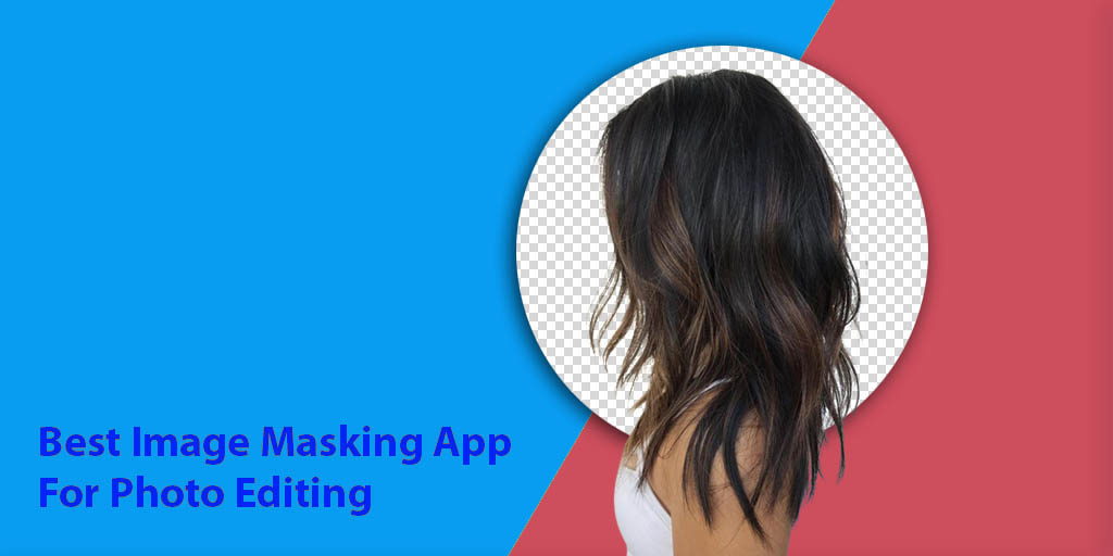 Best Image Masking App For Photo Editing
