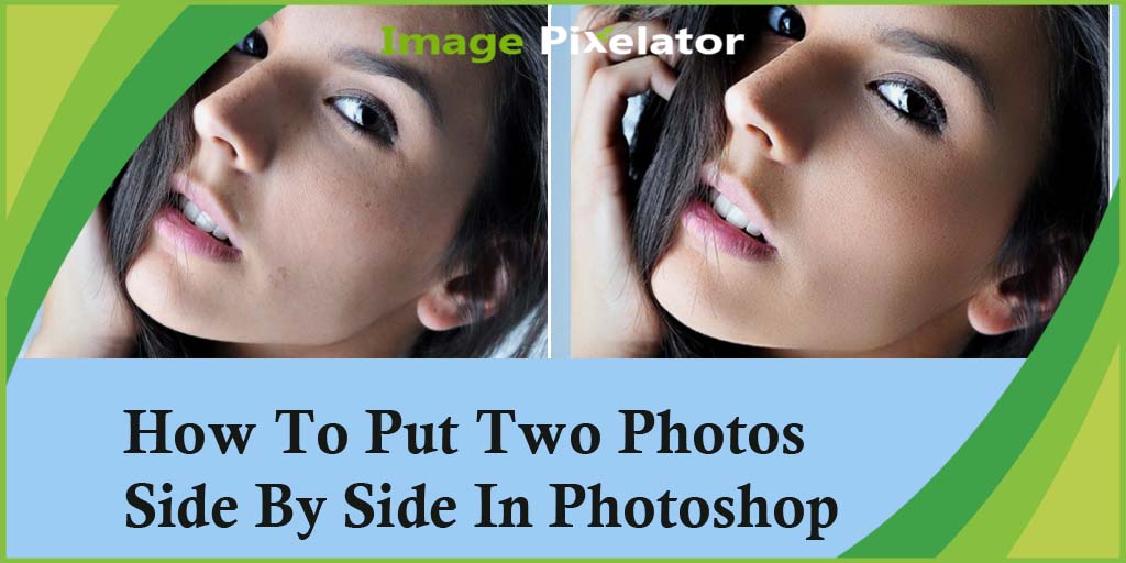 How To Put Two Photos Side By Side In Photoshop